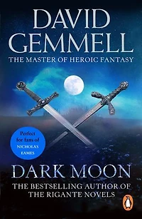 Dark Moon: A stunning, high-octane page-turning adventure from the master of heroic fantasy
