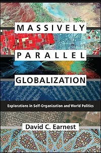 Massively Parallel Globalization: Explorations Self-Organization and World Politics