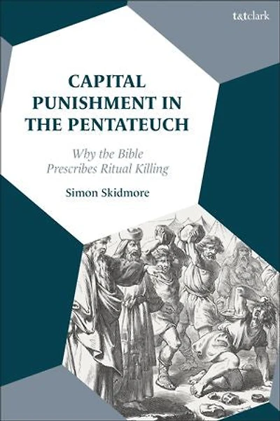 Capital Punishment the Pentateuch: Why Bible Prescribes Ritual Killing