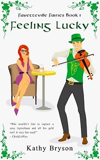 Feeling Lucky: The Fayetteville Fairies, #1
