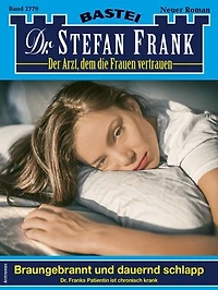 Dr. Stefan Frank 2779: Braungebrannt und dauernd schlapp