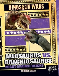 Allosaurus vs. Brachiosaurus: Might Against Height