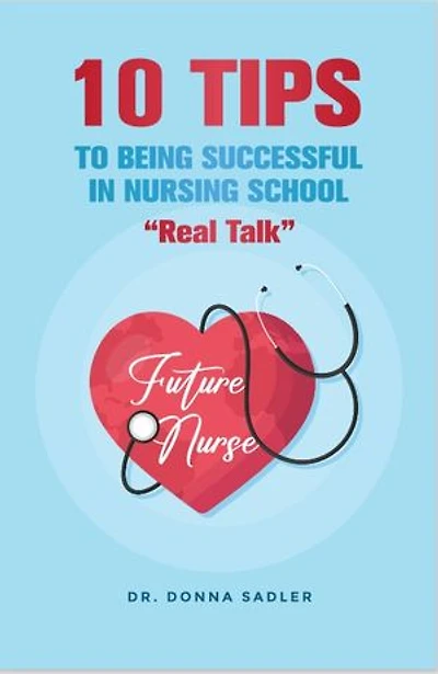 10 TIPS to Being Successful in Nursing School