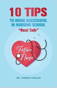 10 TIPS to Being Successful in Nursing School