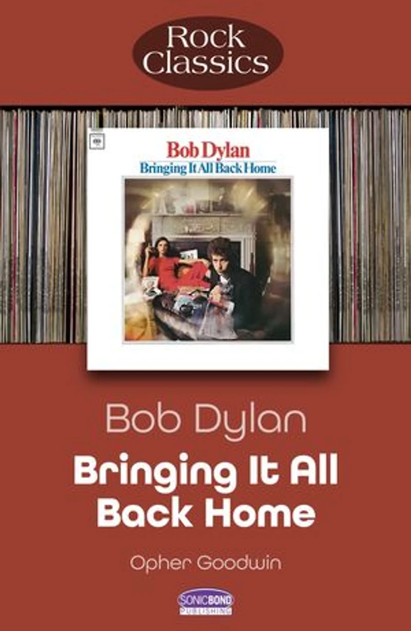 Bob Dylan - Bringing It All Back Home: Rock Classics