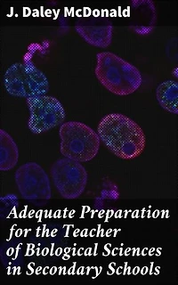Adequate Preparation for the Teacher of Biological Sciences in Secondary Schools: Enhancing Science Education Through Practical Strategies
