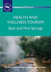 Health and Wellness Tourism: Spas Hot Springs