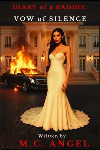 Diary of a Baddie: Vow of Silence: Diary of a Baddie: Unbent. Unbroken. Unapologetic. Unbothered, #3