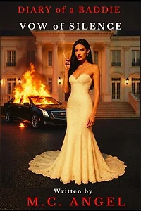 Diary of a Baddie: Vow of Silence: Diary of a Baddie: Unbent. Unbroken. Unapologetic. Unbothered, #3