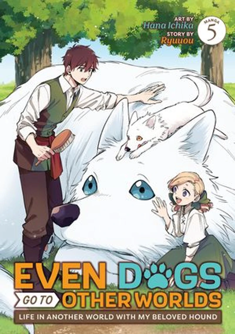 Even Dogs Go to Other Worlds: Life Another World with My Beloved Hound (Manga) Vol. 5