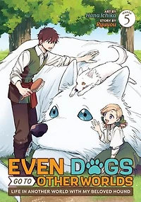 Even Dogs Go to Other Worlds: Life Another World with My Beloved Hound (Manga) Vol. 5