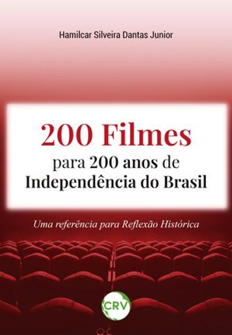 200 filmes para 200 anos de independência do Brasil: Uma referência para reflexão histórica