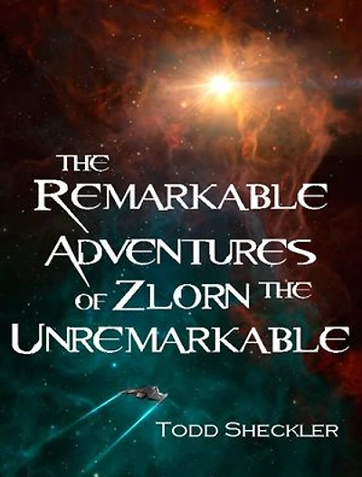 The Remarkable Adventures of Zlorn the Unremarkable