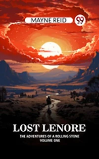 Lost Lenore The Adventures of a Rolling Stone Volume One
