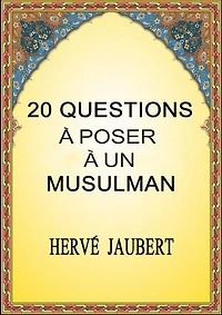20 QUESTIONS A POSER A UN MUSULMAN