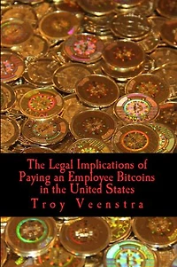 The Legal Implications of Paying an Employee Bitcoins in the United States
