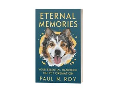 Eternal Memories: Your Essential Handbook on Pet Cremation