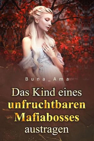 Das Kind eines unfruchtbaren Mafiabosses austragen 1: Das Kind eines unfruchtbaren Mafiabosses austragen, #1