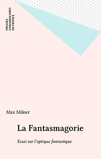 La Fantasmagorie: Essai sur l'optique fantastique