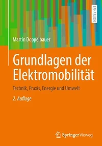 Grundlagen Der Elektromobilität: Technik, Praxis, Energie Und Umwelt