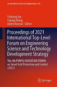 Proceedings of 2021 International Top-Level FORUM on Engineering Science and Technology Development Strategy: The 6th PURPLE MOUNTAIN Smart Grid Protection Control (2021)