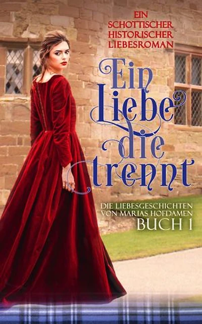 Eine Liebe, die trennt: Ein schottischer historischer Liebesroman