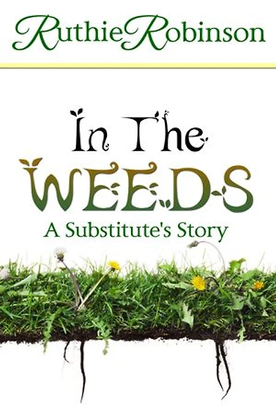 In The Weeds: A Substitute's Story