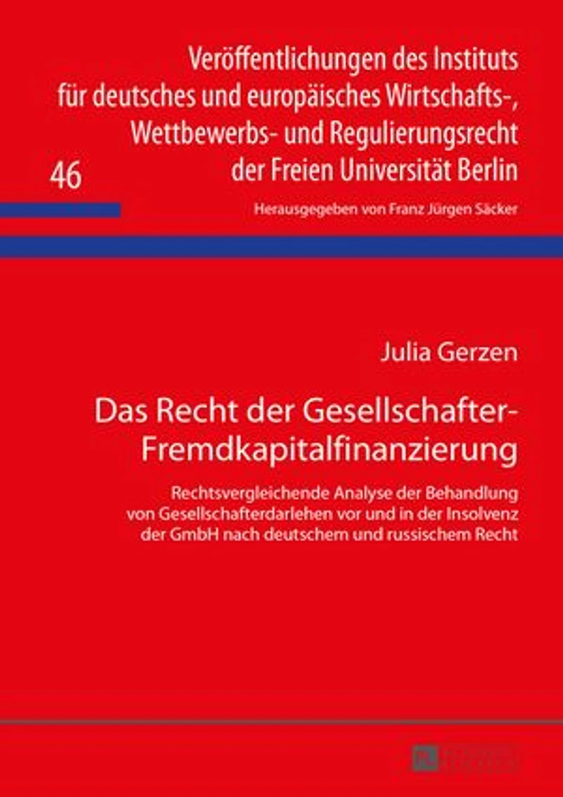 Das Recht der Gesellschafter-Fremdkapitalfinanzierung: Rechtsvergleichende Analyse Behandlung von Gesellschafterdarlehen vor und Insolvenz GmbH nach deutschem russischem