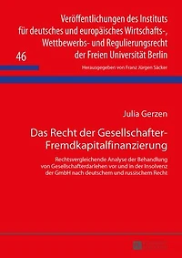 Das Recht der Gesellschafter-Fremdkapitalfinanzierung: Rechtsvergleichende Analyse Behandlung von Gesellschafterdarlehen vor und Insolvenz GmbH nach deutschem russischem