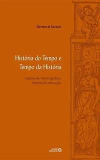 História do tempo e tempo da história: estudos de historiografia e história da educação