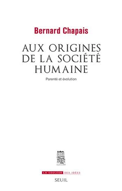 Aux origines de la société humaine: parenté et évolution