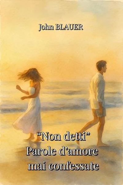 "Non detti - Parole d'amore mai confessate"