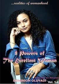 8 Powers of The Excellent Woman: ....realities of womanhood