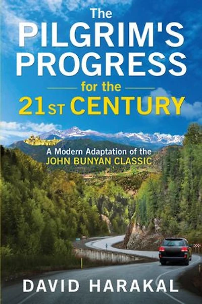 The Pilgrim's Progress for the 21st Century: A Modern Adaptation of the John Bunyan Classic