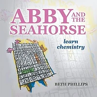 Abby and the Seahorse: Learn Chemistry