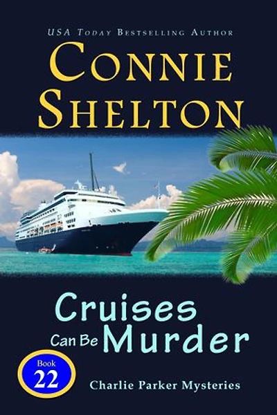 Cruises Can Be Murder: A Girl and Her Dog Cozy Mystery: Charlie Parker New Mexico Mystery Series, #22