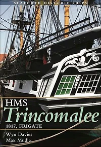 HMS Trincomalee: Frigate 1817