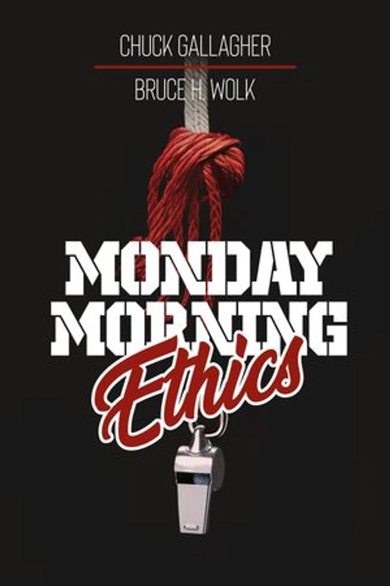Monday Morning Ethics: The Lessons Sports Ethics Scandal Can Teach Athletes, Coaches, Sports Executives and Fans