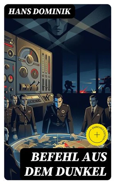 Befehl aus dem Dunkel: Bereicherte Ausgabe. Science-Fiction Kampf zweier gewaltiger Völker