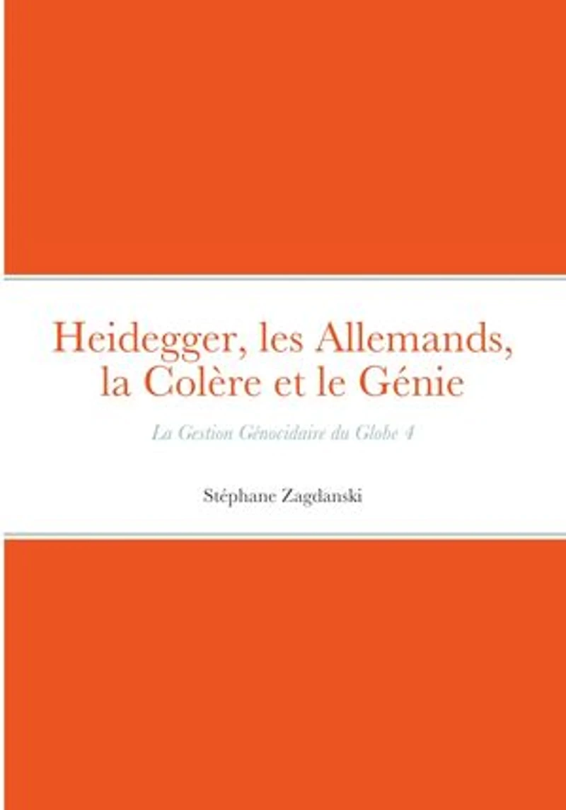 Heidegger, les Allemands, la Colère et le Génie: La Gestion Génocidaire du Globe 5