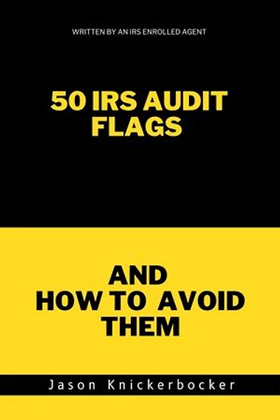 50 IRS Audit Flags and How to Avoid Them