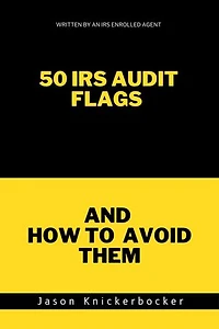 50 IRS Audit Flags and How to Avoid Them