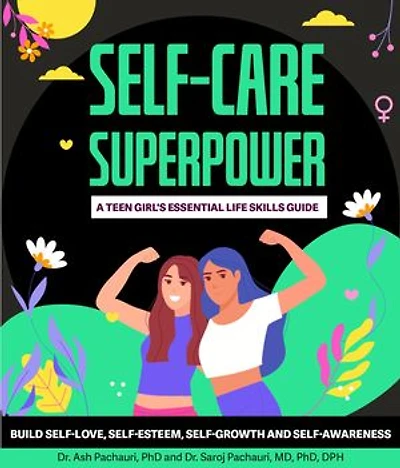 Self-Care Superpower: A Teen Girl's Essential Life Skills Guide