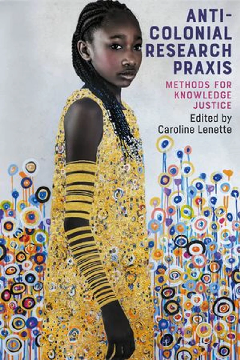 Anti-colonial research praxis: Methods for knowledge justice