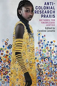 Anti-colonial research praxis: Methods for knowledge justice