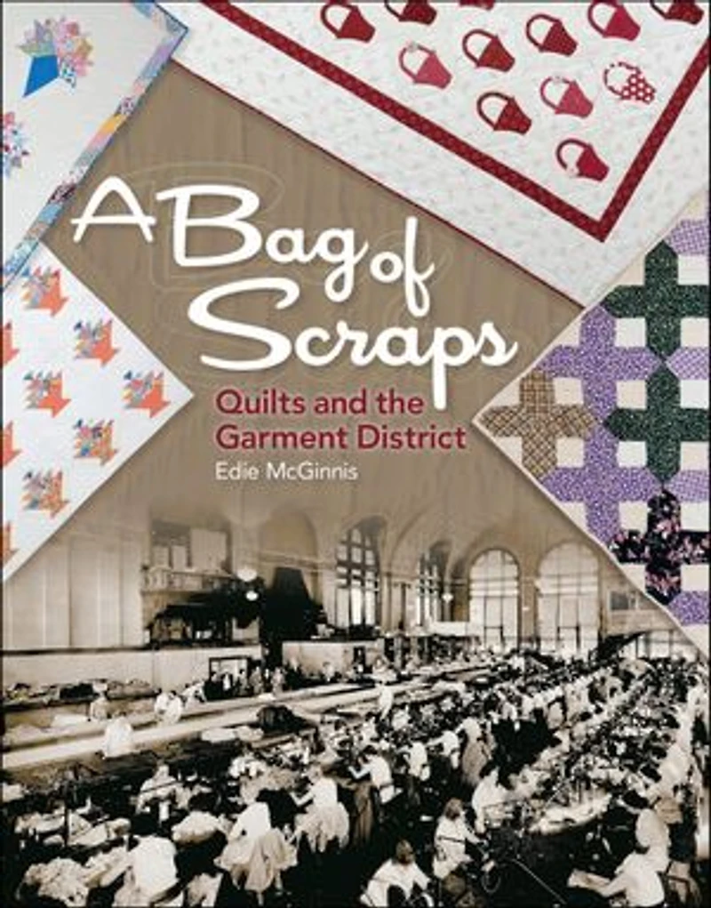 A Bag of Scraps: Quilts and the Garment District