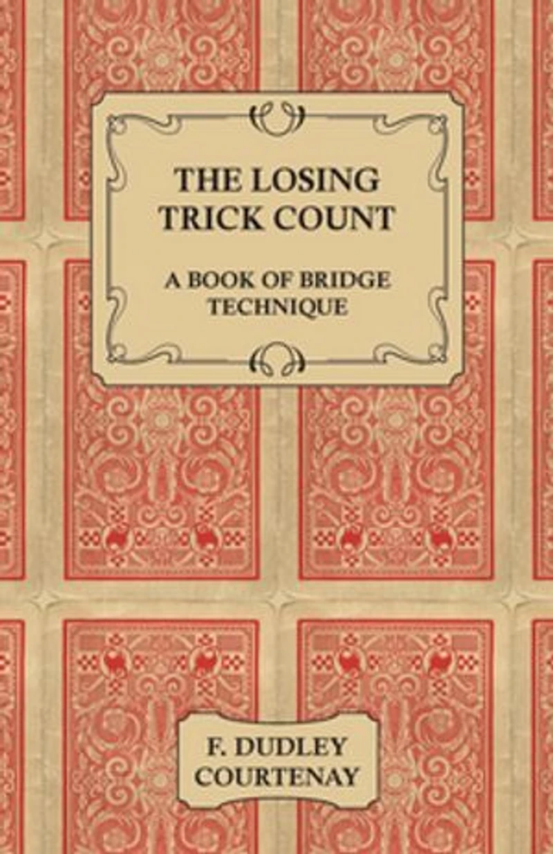 The Losing Trick Count - A Book of Bridge Technique