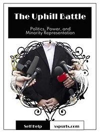 The Uphill Battle: Politics, Power, and Minority Representation