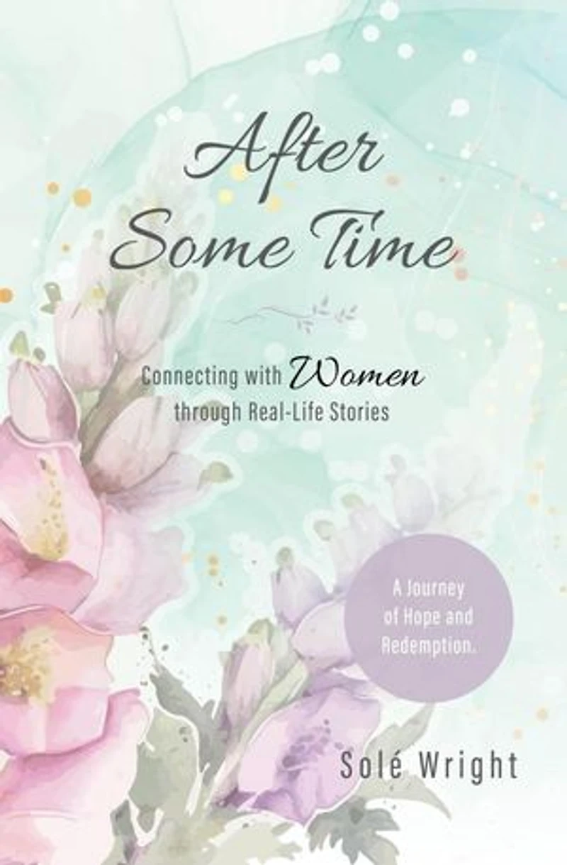 After Some Time: Connecting with Women through Real-Life Stories