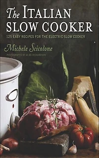 The Italian Slow Cooker: 125 Easy Recipes For Electric Cooker